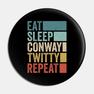 Funny Eat Sleep Conway Twitty Repeat Retro Vintage Pin