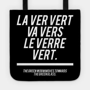 French Sentence - La ver vert va vers le verre vert Tote