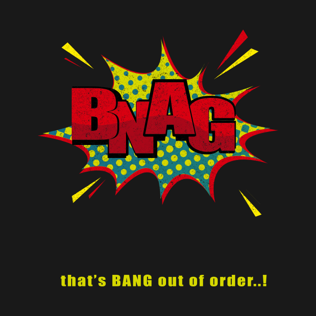 Bnag That Bang Out Of Order Funny Birthday Ideas T Shirt Teepublic
