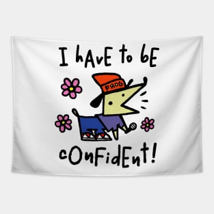 I have to be confident Tapestry