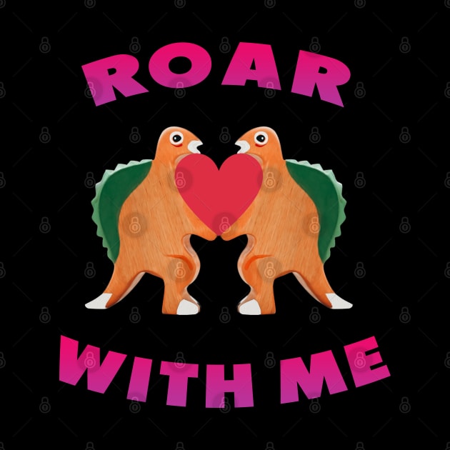 Cute Dinosaur Backtoschool Quote Roar with me Heart Shape Pink by Dolta