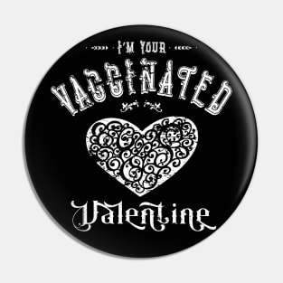 I'm Your Vaccinated Valentine Pin