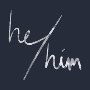 He/Him (white & black) T-Shirt