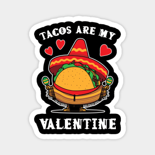 Tacos are my Valentine funny saying with cute taco for taco lover and valentine's day Magnet