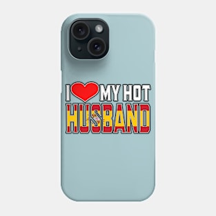 I Love My Hot Spaniard Husband Phone Case