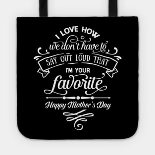 I'm Your Favorite Mothers Day Gift Tote