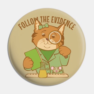 Follow the Evidence Science Cat Pin