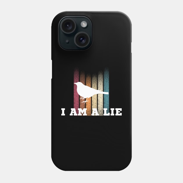 I Am A Lie Bird Phone Case by HobbyAndArt