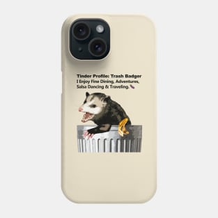 Trash Badger Tinder Profile Phone Case