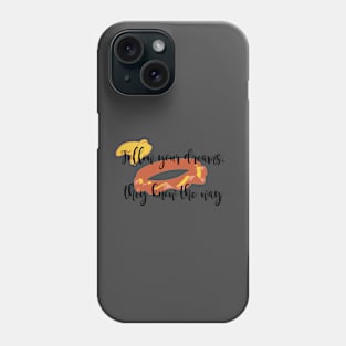 Follow Your Dreams - Character Inspired Quote Phone Case