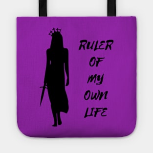 Ruler Of My Own Life Tote