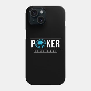 Poker skills loading Phone Case