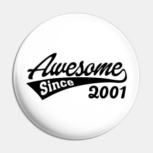 Awesome Since 2001 Pin