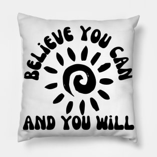 Believe You Can And You Will. Retro Typography Motivational and Inspirational Quote Pillow