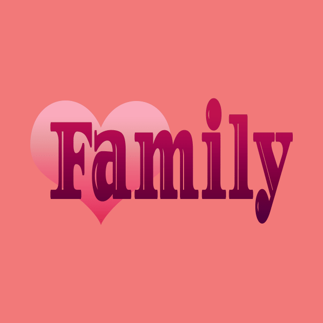 I Love Family by Creative Has