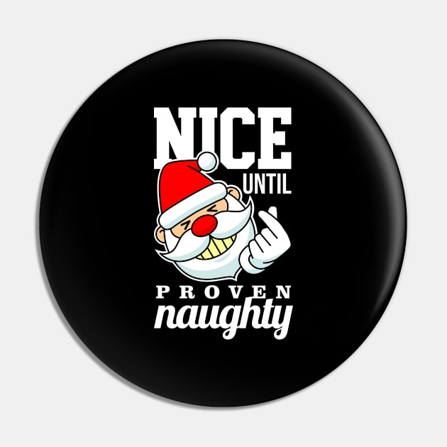 Nice Until Proven Naughty Pin by teevisionshop