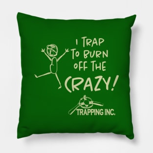 I trap to burn off the Crazy! Light Pillow