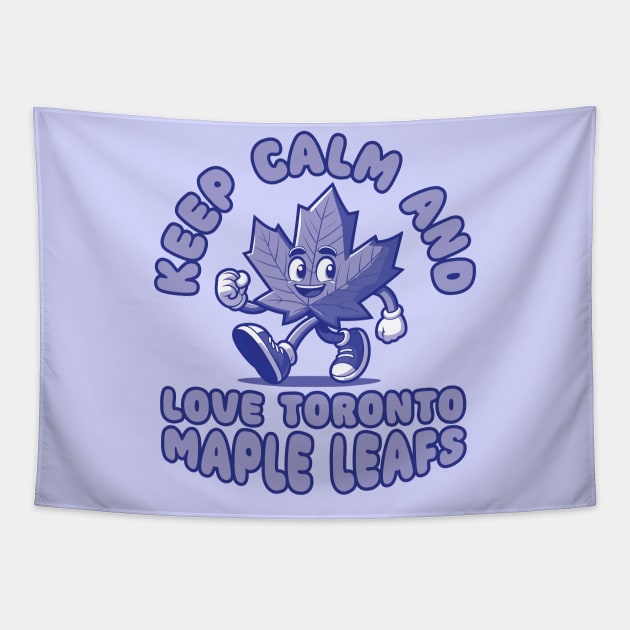 Keep Calm And Love Toronto Maple Leafs Tapestry by Trendsdk