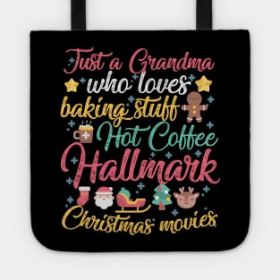 Just a Grandma who loves Baking Stuff Hot Coffee Hallmark Christmas Movies Tote