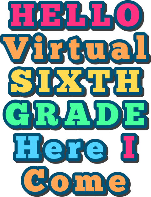 Hello Virtual Sixth Grade Here I Come back to school colorful gift Kids T-Shirt by Inspire Enclave