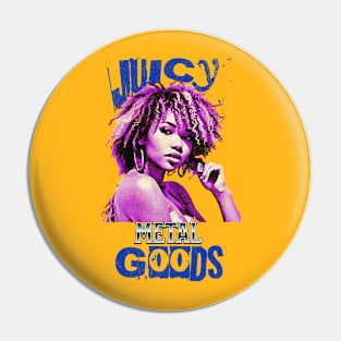 Juicy Metal Goods Pin