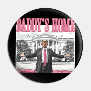 Daddy's Home Donald Pink Preppy Edgy, Make America Great, Trump Daddy’s Home Pin