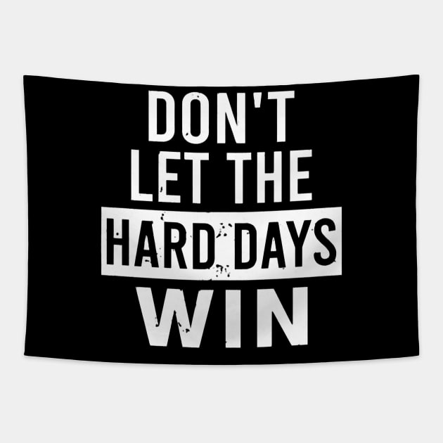 Don't Let The Hard Days Win Tapestry by luna.wxe@gmail.com