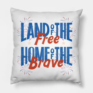 Land of the Free Home of the Brave 4th of July Pillow