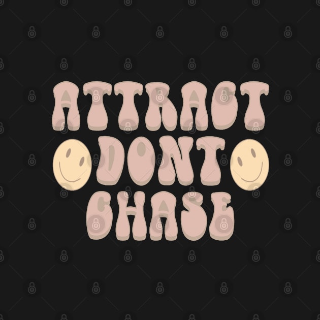 attract don’t chase by morgananjos