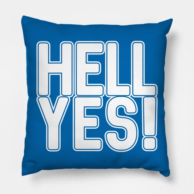 HELL YES!, Scottish Independence White and Saltire Blue Text Slogan Pillow by MacPean