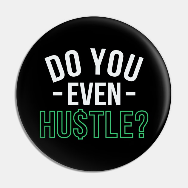 Do You Even Hustle? Pin by Locind
