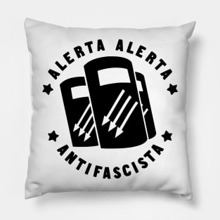 Alerta Alerta Antifascista Pillow