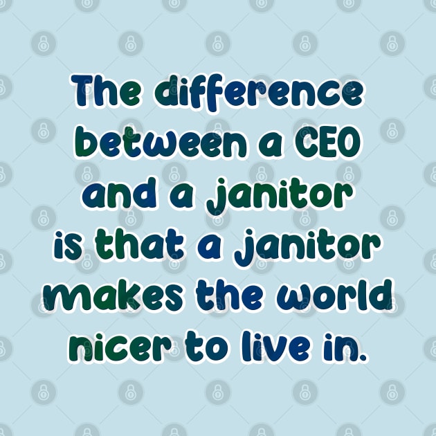 The difference between a ceo and a janitor by SnarkCentral