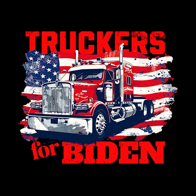 Truckers for Biden Trucks Truck Driving American Flag Patriotic Truck Driver by Tees 4 Thee