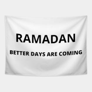 RAMADAN BETTER DAYS ARE COMING Tapestry