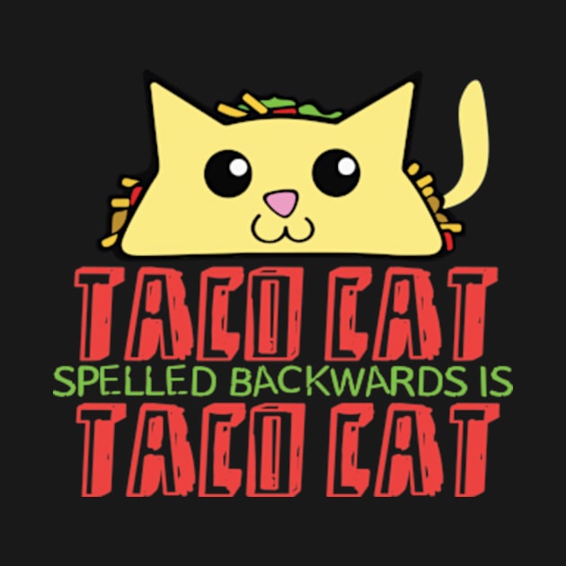 Taco cat spelled backwards is taco cat by AstridLdenOs