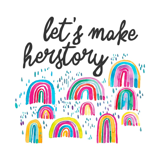 Let's Make Herstory - Womens Day by ninoladesign