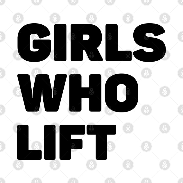 Girls Who Lift Weightlifting by AniTeeCreation