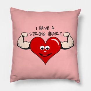 I Have A Strong Heart Pillow