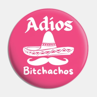 Womens Adios Bitchachos Funny Cinco De Mayo Mexican Party Pin