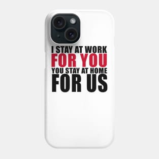 Stay At Work. Stay At Home Phone Case