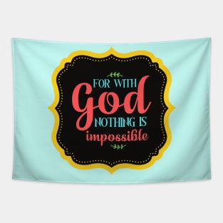 For With God Nothing Is Impossible Tapestry