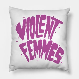 Violent Femmes Pillow