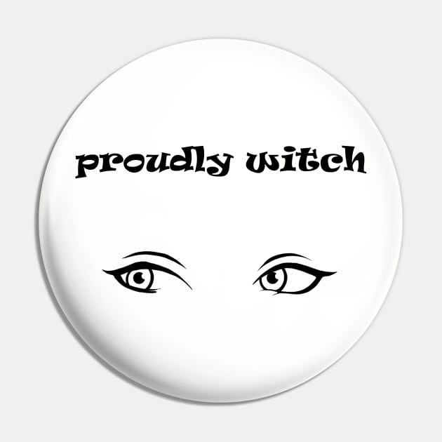 Proudly Witch Pin by e3d