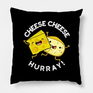 Cheese Cheese Hurray Funny Cheese Pun Pillow