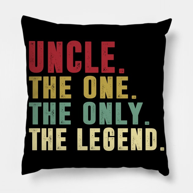 Uncle - The One the only the legend Classic Father's Day Gift Dad Pillow by David Darry