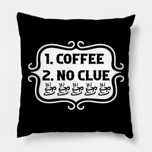 Priorities: 1. Coffee, 2. No Clue - Retro Typography Pillow