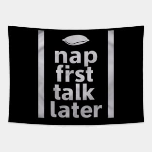 Nap First, Talk Later - Snooze Lover Tapestry