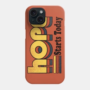 Hope Starts Today Phone Case