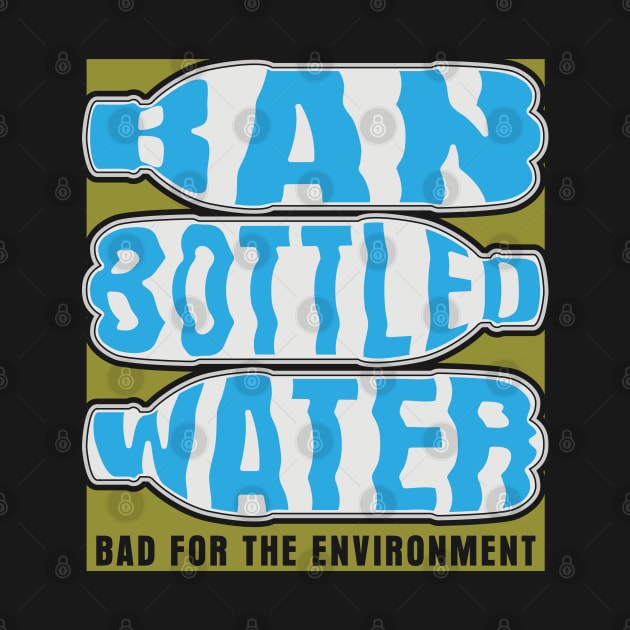 Ban Bottled Water by RadStar